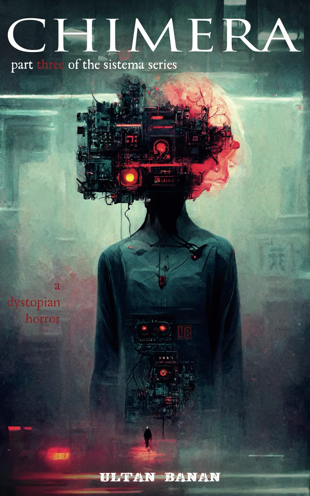 Chimera: A Dystopian Horror (The Sistema Series, Band 3)