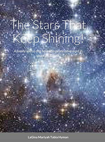 The Stars That Keep Shining!: A family with a dog have this pirate adventure in space on Saturn.