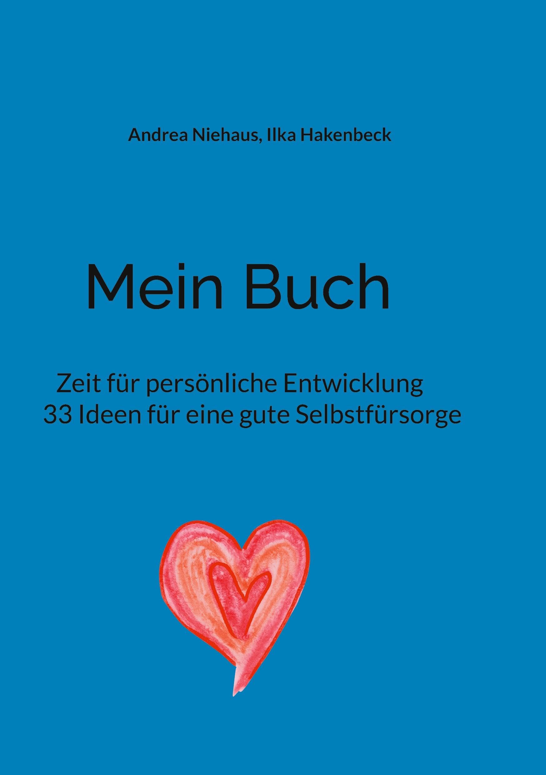 Mein Buch: Zeit für persönliche Entwicklung 33 Ideen für eine gute Selbstfürsorge