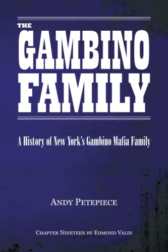 The Gambino Family: A History of New York's Gambino Mafia Family