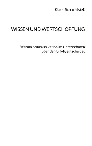 Wissen und Wertschöpfung: Warum Kommunikation im Unternehmen über den Erfolg entscheidet