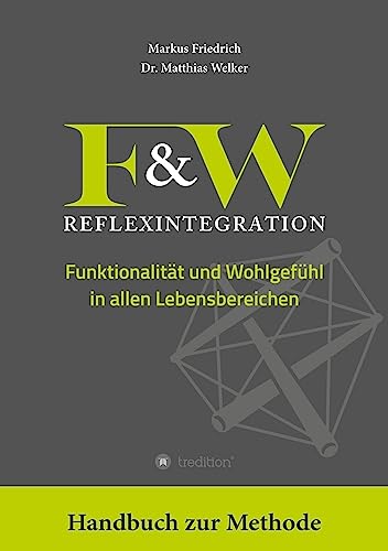 F&W Reflexintegration: Funktionalität und Wohlgefühl in allen Lebensbereichen