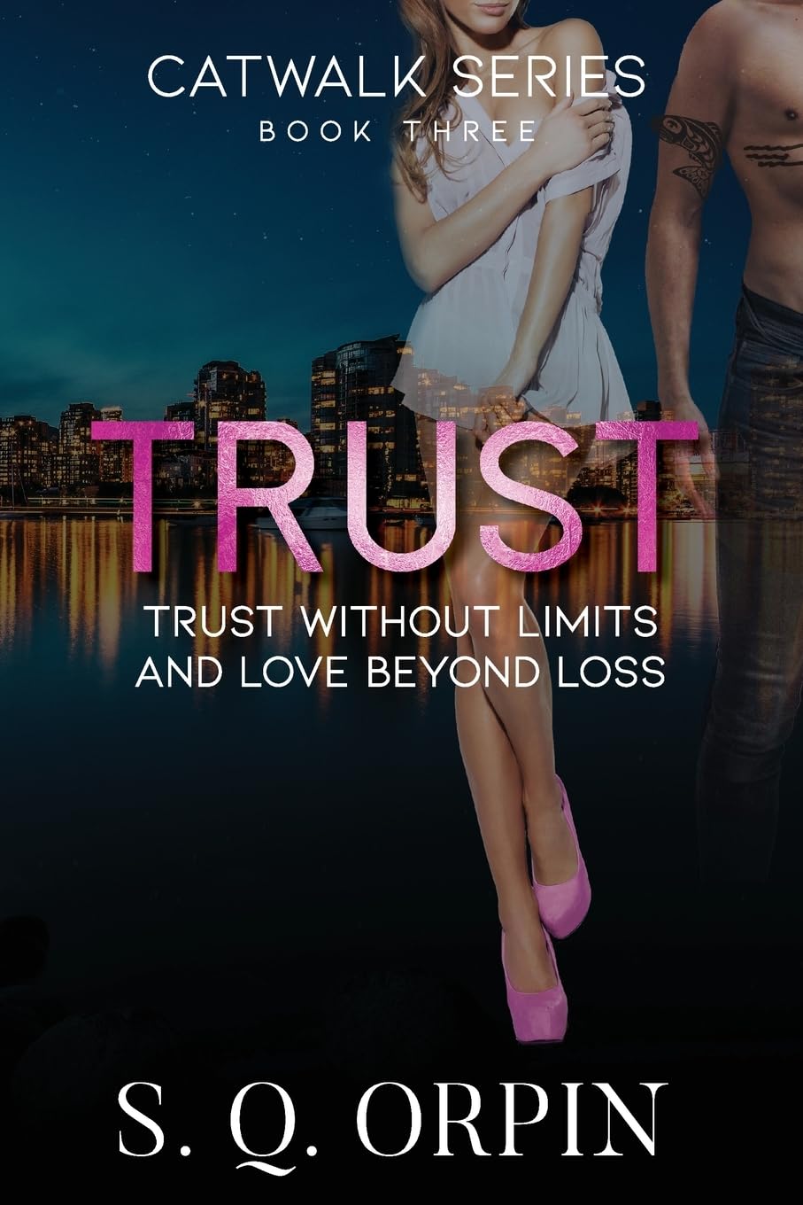Trust: Trust Without Limits and Love Beyond Loss (Catwalk, Band 3)