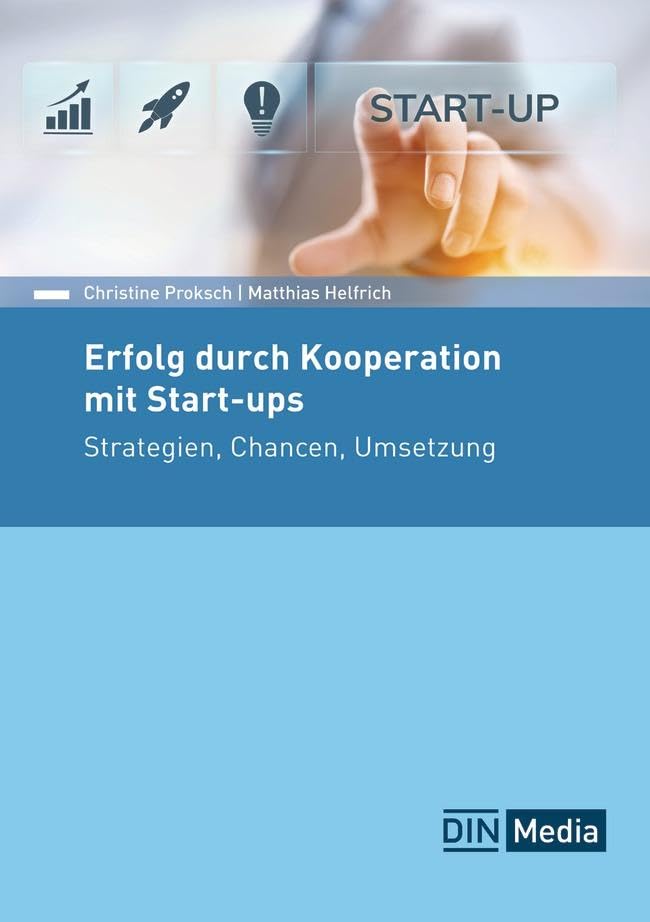 Erfolg durch Kooperation mit Start-ups: Strategien, Chancen, Umsetzung (DIN Media Innovation)