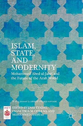 Islam, State, and Modernity: Mohammed Abed al-Jabri and the Future of the Arab World (Middle East Today)