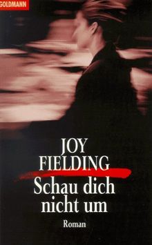 Schau dich nicht um: Roman