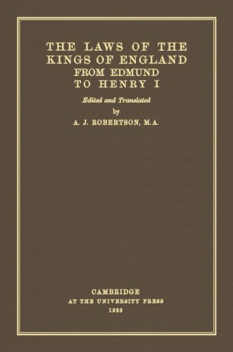The Laws of the Kings of England from Edmund to Henry I