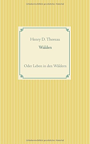Walden oder Leben in den Wäldern