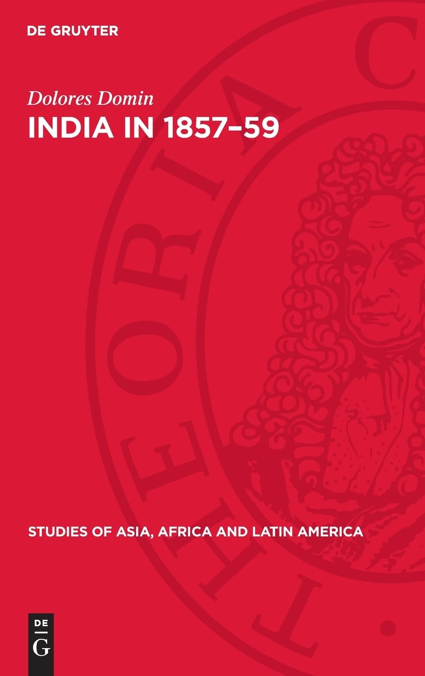 India in 1857–59: A Study in the Role of the Sikhs in the People’s Uprising (Studies of Asia, Africa and Latin America, 17)