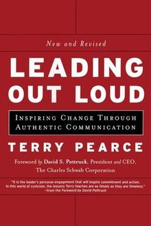 Leading Out Loud: Inspiring Change Through Authentic Communications (Jossey-Bass US Non-Franchise Leadership)