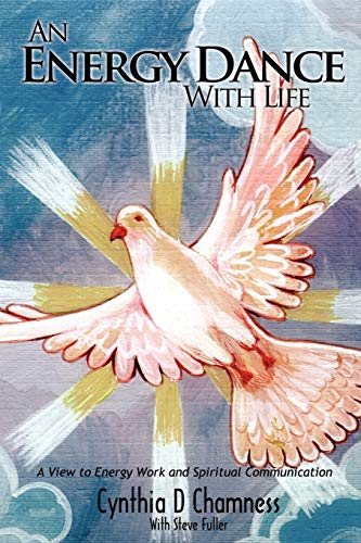 An Energy Dance With Life: A View to Energy Work and Spiritual Communication