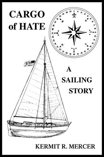 Cargo Of Hate: A Sailing Story