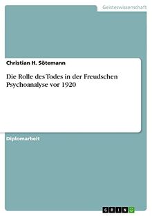 Die Rolle des Todes in der Freudschen Psychoanalyse vor 1920: Diplomarbeit