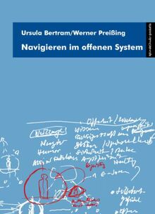 Navigieren im offenen System: Unternehmensführung ist ein künstlerischer Prozess