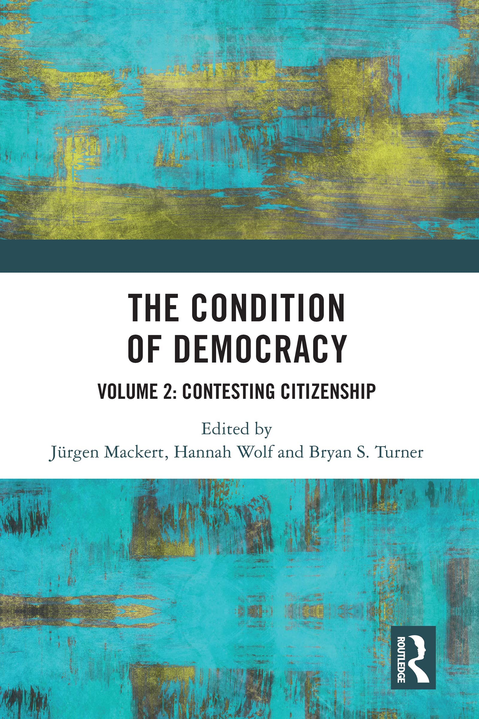 The Condition of Democracy: Volume 2: Contesting Citizenship (Condition of Democracy, 2)