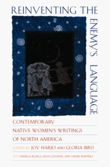 Reinventing the Enemy's Language: Contemporary Native Women's Writing of North America: Contemporary Native Women's Writings of North America