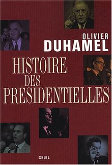 Histoire Des Presidentielles Von Olivier Duhamel