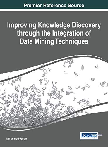 Improving Knowledge Discovery through the Integration of Data Mining Techniques