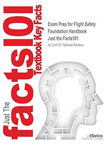 Exam Prep for Flight Safety Foundation Handbook (Just the Facts101)