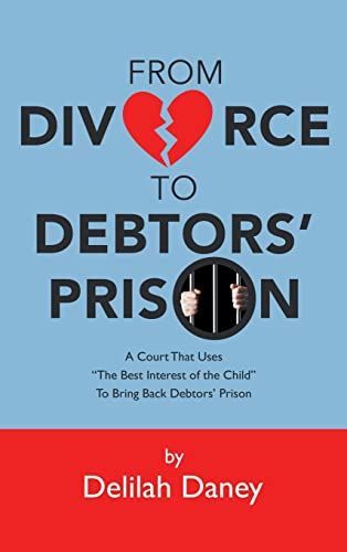 From Divorce to Debtors' Prison: A Court That Uses The Best Interest of the Child to Bring Back Debtors' Prison