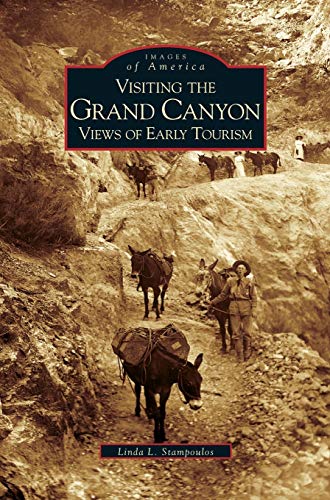 Visiting the Grand Canyon: : Views of Early Tourism