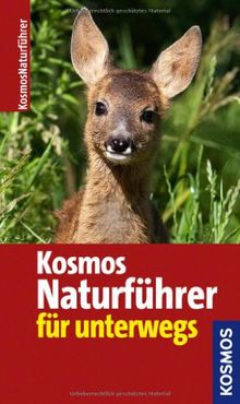 Kosmos-Naturführer für unterwegs: 550 Arten und 730 Fotos