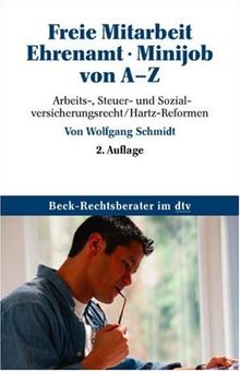 Freie Mitarbeit. Ehrenamt. Minijob von A-Z