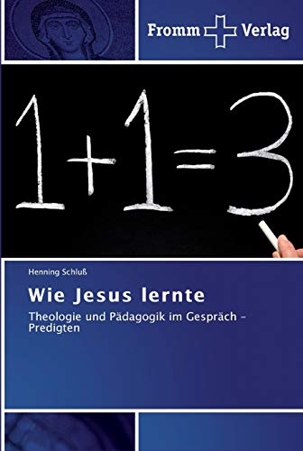 Wie Jesus lernte: Theologie und Pädagogik im Gespräch - Predigten