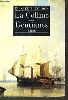 La colline au Gentianes. Roman traduit de l'anglais.