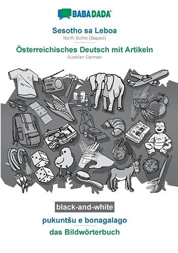 BABADADA black-and-white, Sesotho sa Leboa - Österreichisches Deutsch mit Artikeln, pukuntSu e bonagalago - das Bildwörterbuch: NorthSotho(Sepedi) - Austrian German, visual dictionary