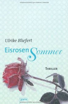 Eisrosensommer: Arena Thriller