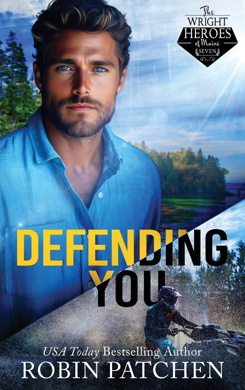 Defending You: The Bodyguard and His Former Crush Escape to Shadow Cove (Wright Heroes of Maine, Band 7)