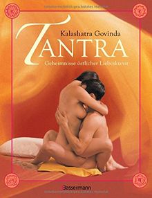 Tantra: Geheimnisse östlicher Liebeskunst