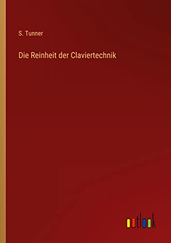 Die Reinheit der Claviertechnik