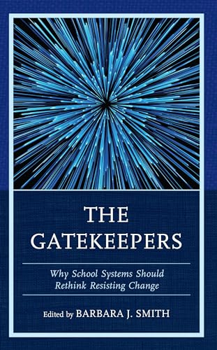 The Gatekeepers: Why School Systems Should Rethink Resisting Change