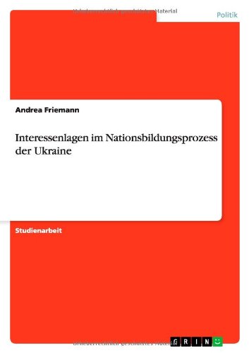 Interessenlagen im Nationsbildungsprozess der Ukraine