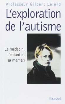 L'exploration de l'autisme : le médecin, l'enfant et sa maman