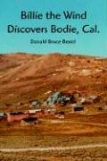 Billie the Wind Discovers Bodie, Cal.: The Saga of Billie the Wind