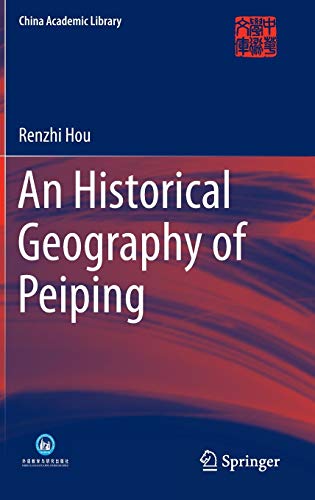 An Historical Geography of Peiping (China Academic Library)