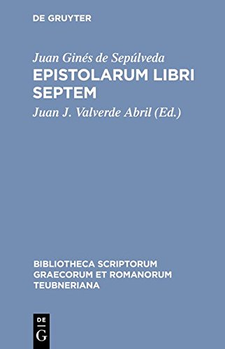 Epistolarum libri septem: In quibus cum alia multa quae legantur dignissima traduntur, tum varii loci graviorum doctrinarum eruditissime et ... et Romanorum Teubneriana, Band 1252)