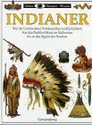 Indianer. Wie die Ureinwohner Nordamerikas wirklich lebten - Von den Pueblovölkern im Südwesten bis zu den Jägern des Nordens