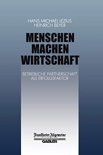 Menschen Machen Wirtschaft: Betriebliche Partnerschaft als Erfolgsfaktor