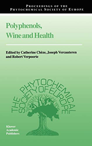 Polyphenols, Wine and Health: Proceedings of the Phytochemical Society of Europe, Bordeaux, France, 14th–16th April, 1999 (Proceedings of the Phytochemical Society of Europe, 48, Band 48)