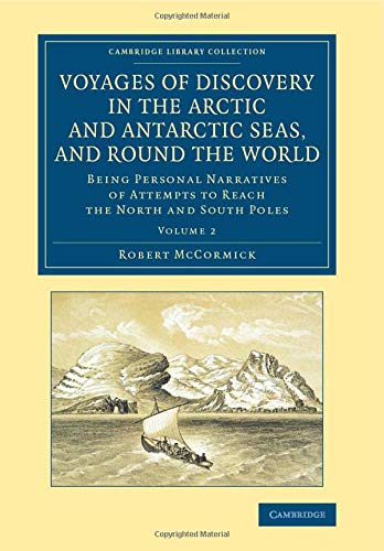 Voyages of Discovery in the Arctic and Antarctic Seas, and round the World 2 Volume Set: Voyages of Discovery in the Arctic and Antarctic Seas, and ... Library Collection - Polar Exploration)