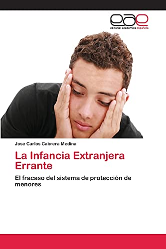 La Infancia Extranjera Errante: El fracaso del sistema de protección de menores