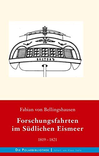 Forschungsfahrten im Südlichen Eismeer 1819-1821 (Die Polarbibliothek)