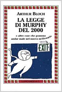 La legge di Murphy del 2000 (La piccola Gaja scienza)