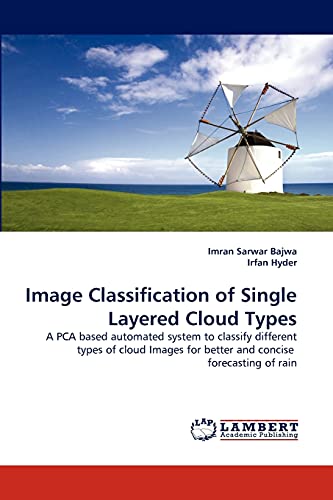 Image Classification of Single Layered Cloud Types: A PCA based automated system to classify different types of cloud Images for better and concise forecasting of rain