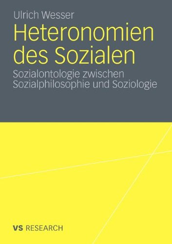 Heteronomien Des Sozialen: Sozialontologie zwischen Sozialphilosophie und Soziologie (German Edition)