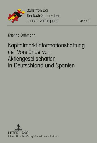 Kapitalmarktinformationshaftung der Vorstände von Aktiengesellschaften in Deutschland und Spanien (Schriften der Deutsch-Spanischen Juristenvereinigung)